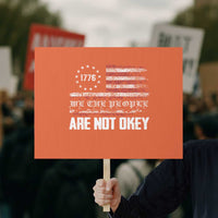 We Are Not Okay Protest Sign US Flag We The People - Wonder Print Shop