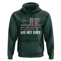 We Are Not Okay Hoodie US Flag We The People