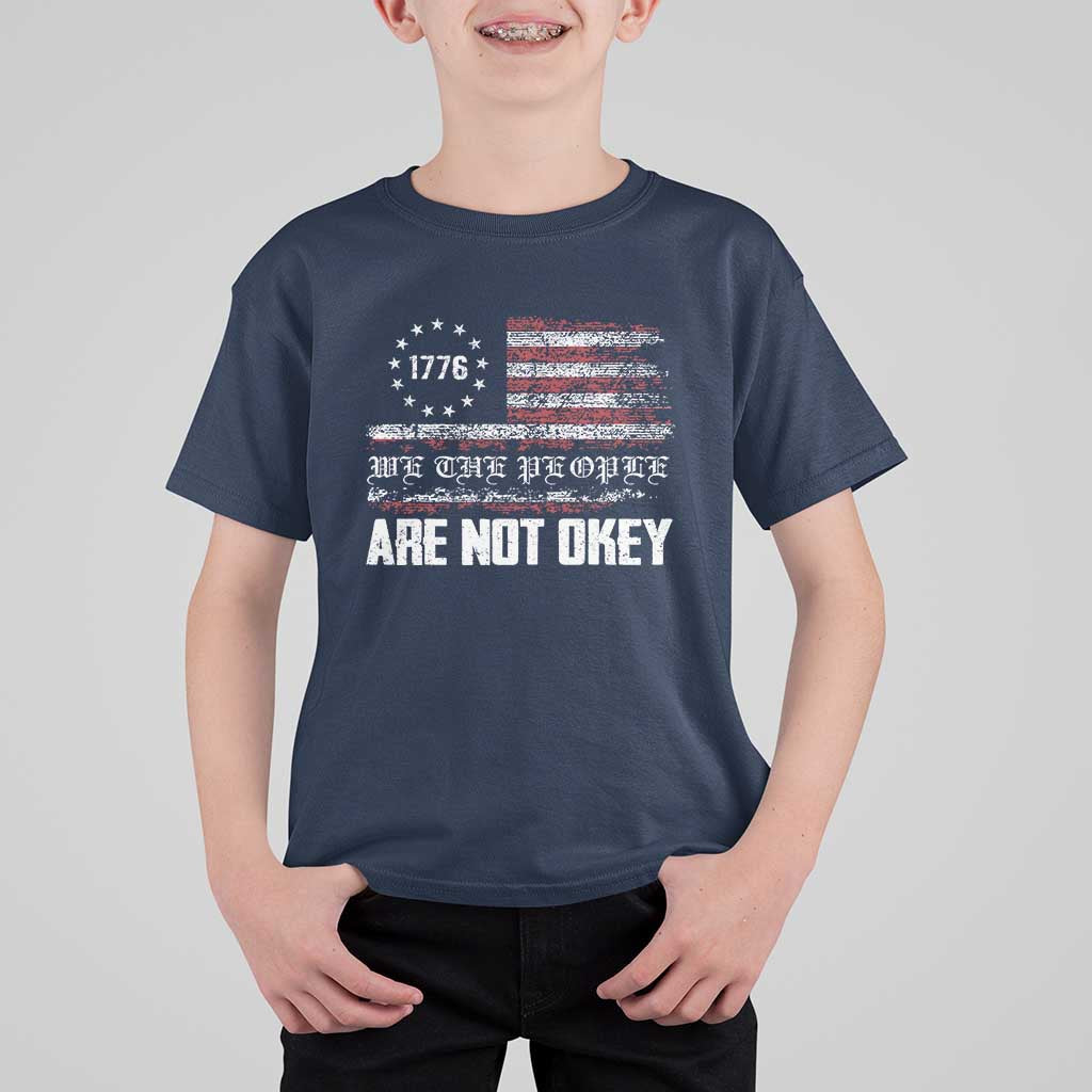We Are Not Okay T Shirt For Kid US Flag We The People