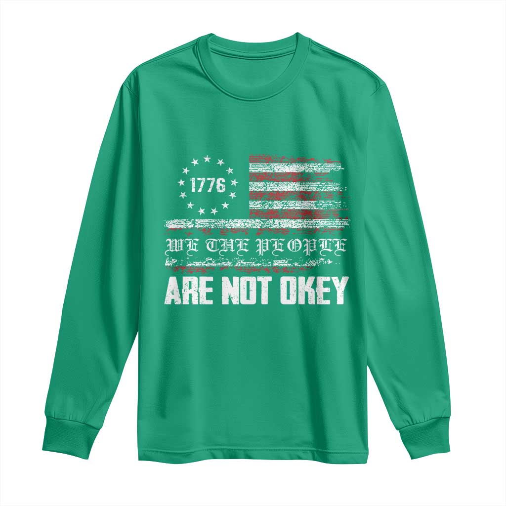 We Are Not Okay Long Sleeve Shirt US Flag We The People