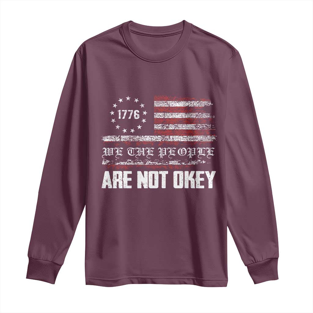 We Are Not Okay Long Sleeve Shirt US Flag We The People