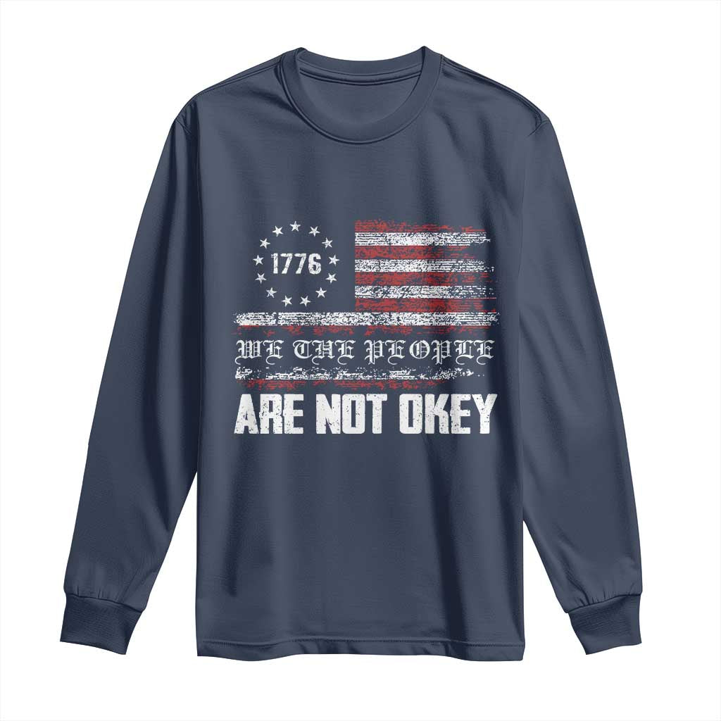 We Are Not Okay Long Sleeve Shirt US Flag We The People