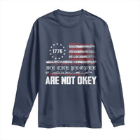 We Are Not Okay Long Sleeve Shirt US Flag We The People