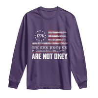 We Are Not Okay Long Sleeve Shirt US Flag We The People