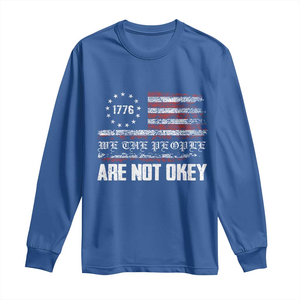 We Are Not Okay Long Sleeve Shirt US Flag We The People