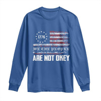 We Are Not Okay Long Sleeve Shirt US Flag We The People