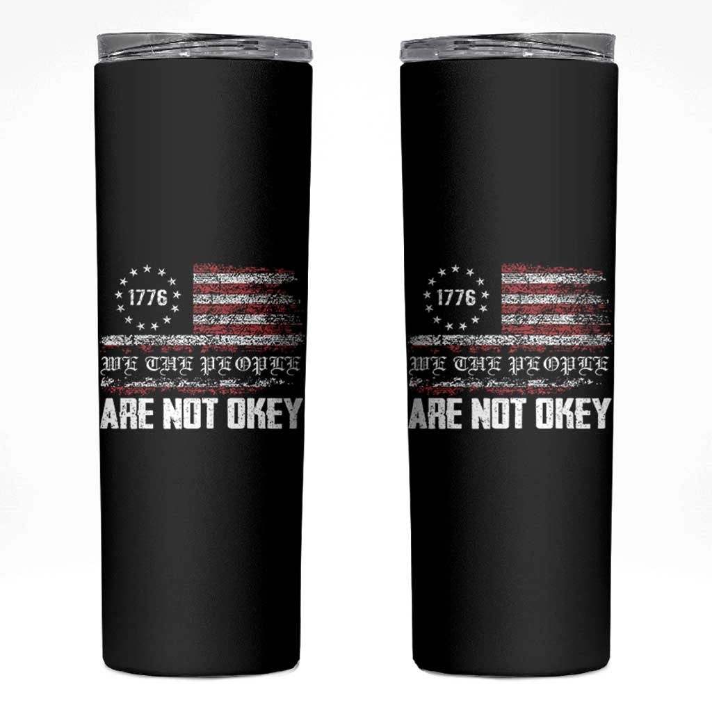 We Are Not Okay Skinny Tumbler US Flag We The People