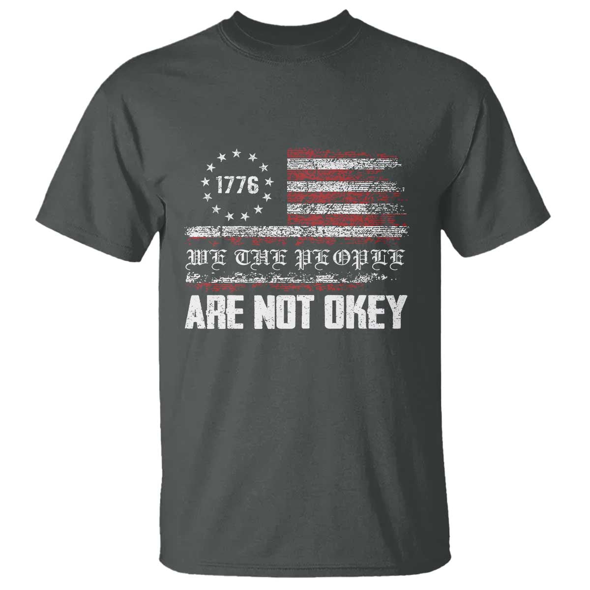 We Are Not Okay T Shirt US Flag We The People
