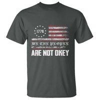 We Are Not Okay T Shirt US Flag We The People