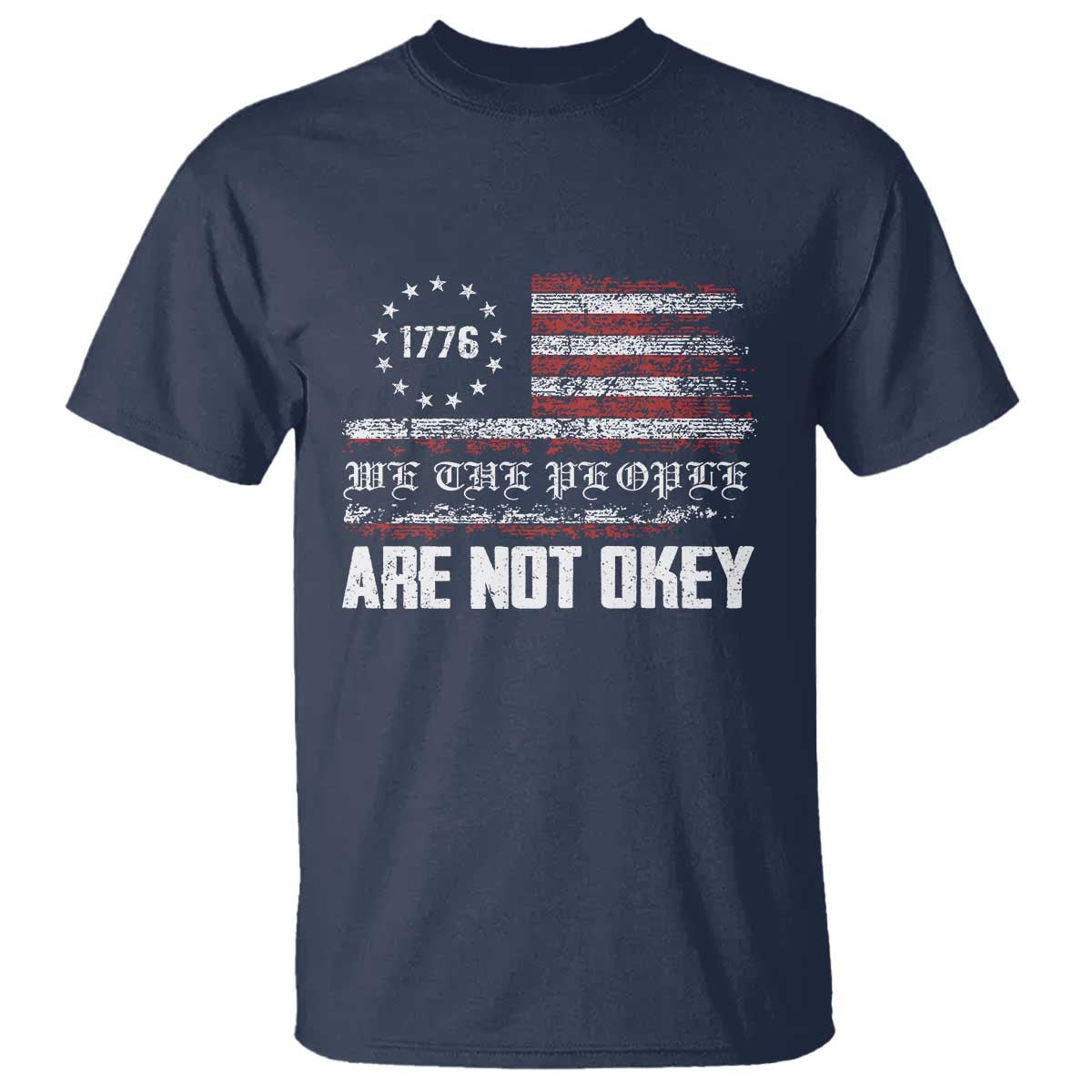 We Are Not Okay T Shirt US Flag We The People
