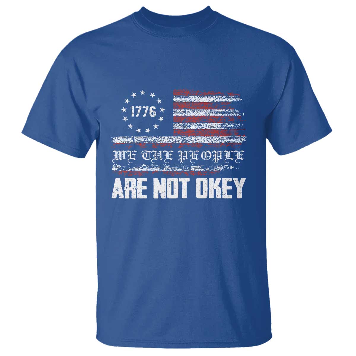 We Are Not Okay T Shirt US Flag We The People