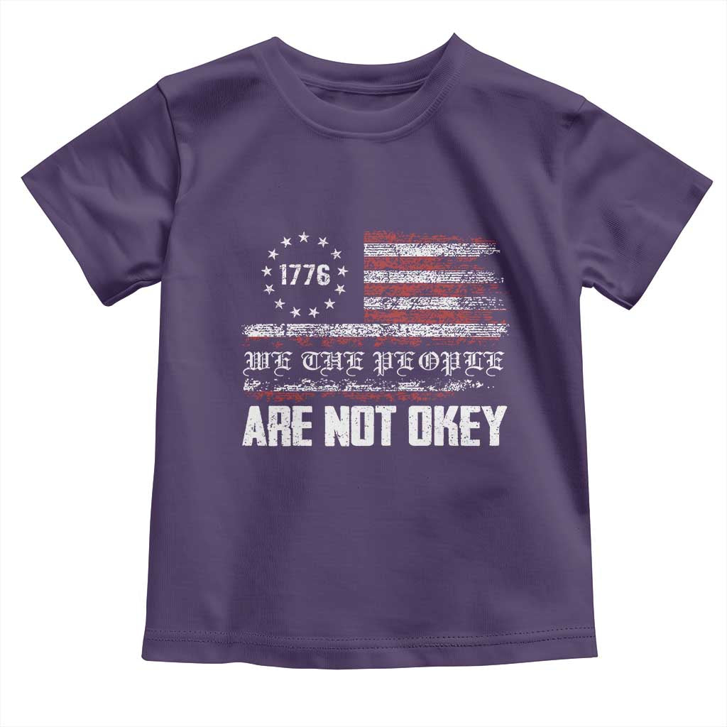 We Are Not Okay Toddler T Shirt US Flag We The People