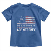 We Are Not Okay Toddler T Shirt US Flag We The People