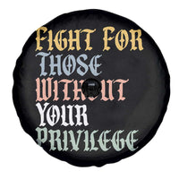 Fight For Those Without Your Privilege Spare Tire Cover Retro Social Justice