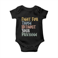 Fight For Those Without Your Privilege Baby Onesie Retro Social Justice