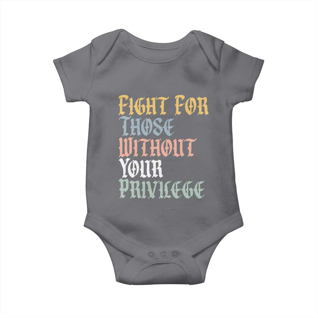 Fight For Those Without Your Privilege Baby Onesie Retro Social Justice