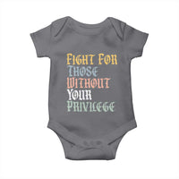 Fight For Those Without Your Privilege Baby Onesie Retro Social Justice