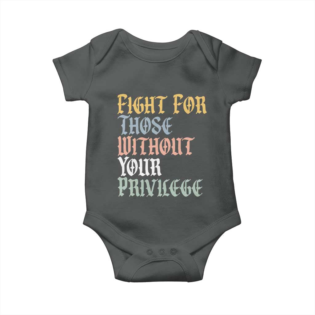 Fight For Those Without Your Privilege Baby Onesie Retro Social Justice