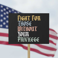 Fight For Those Without Your Privilege Protest Sign Retro Social Justice - Wonder Print Shop