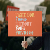 Fight For Those Without Your Privilege Protest Sign Retro Social Justice - Wonder Print Shop