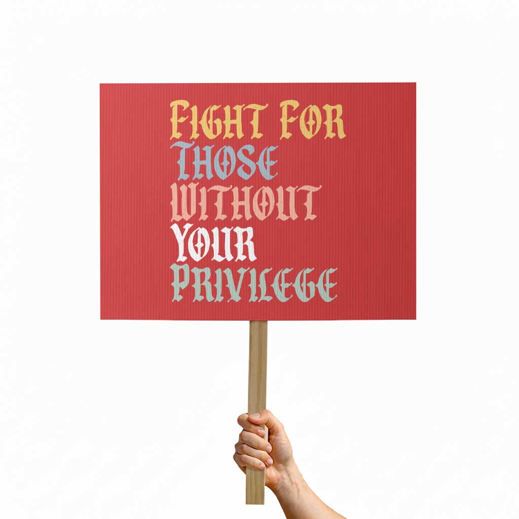 Fight For Those Without Your Privilege Protest Sign Retro Social Justice - Wonder Print Shop