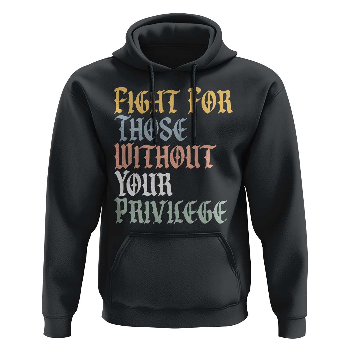 Fight For Those Without Your Privilege Hoodie Retro Social Justice