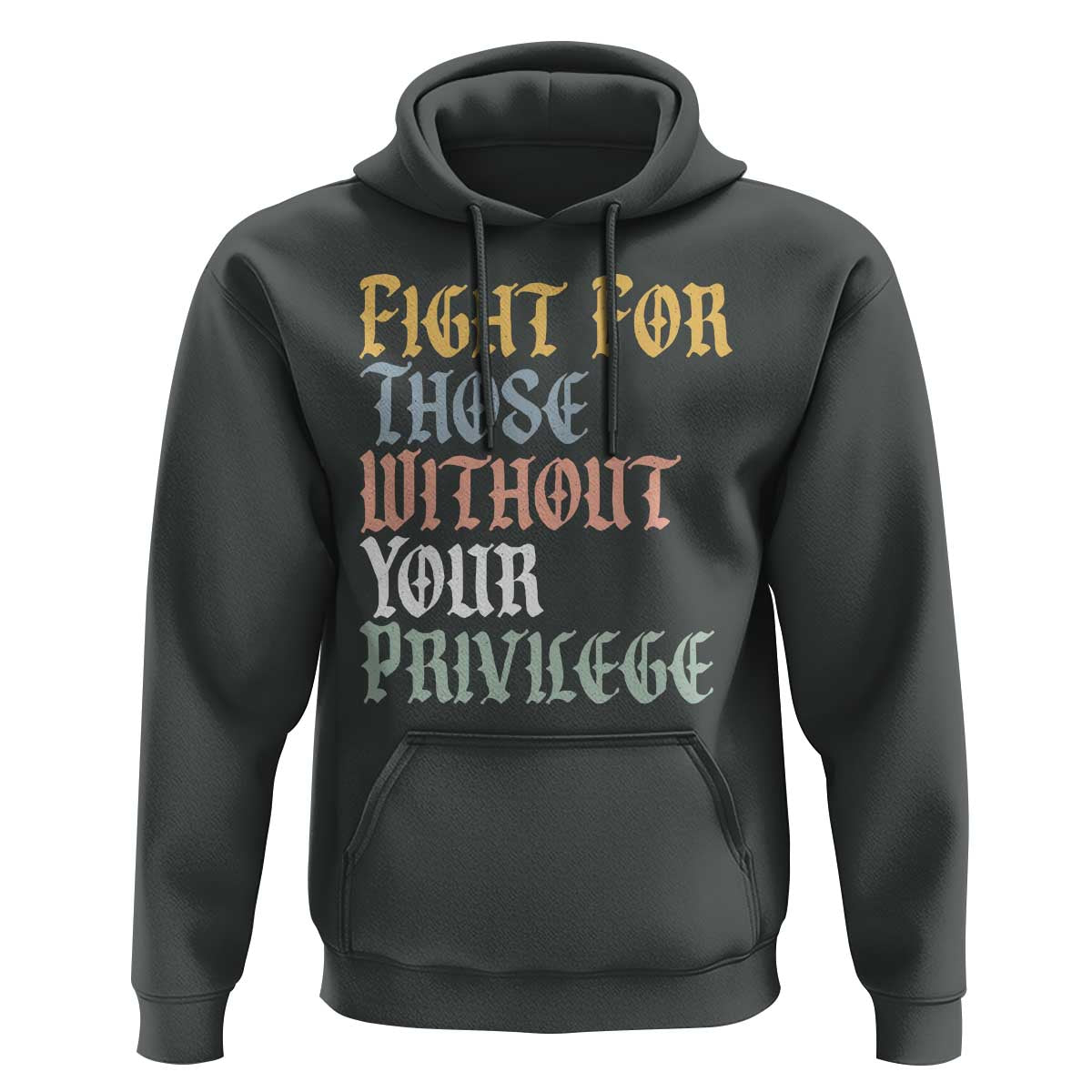 Fight For Those Without Your Privilege Hoodie Retro Social Justice