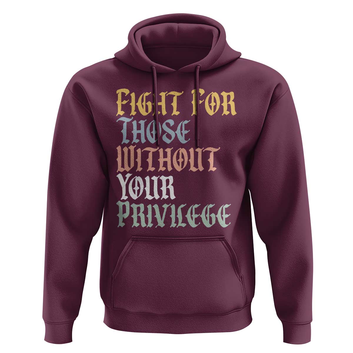 Fight For Those Without Your Privilege Hoodie Retro Social Justice