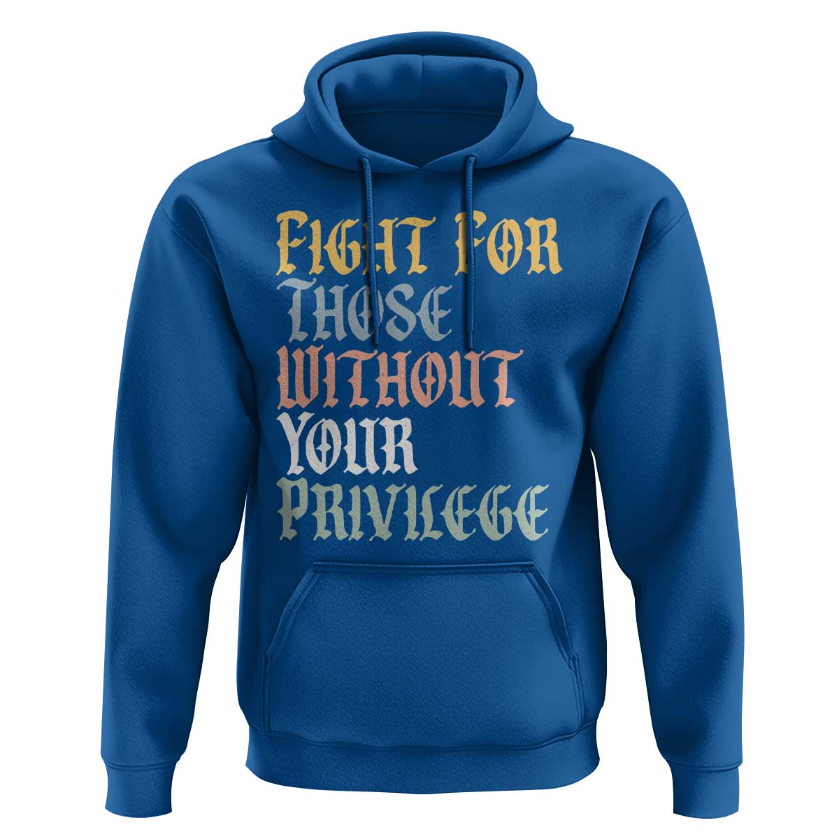 Fight For Those Without Your Privilege Hoodie Retro Social Justice