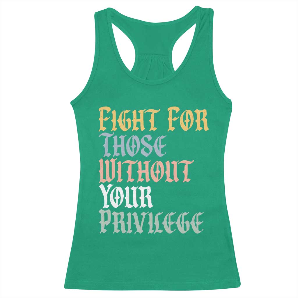 Fight For Those Without Your Privilege Racerback Tank Top Retro Social Justice