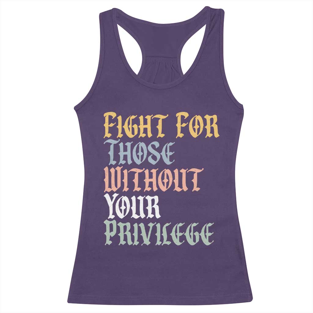 Fight For Those Without Your Privilege Racerback Tank Top Retro Social Justice