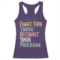 Fight For Those Without Your Privilege Racerback Tank Top Retro Social Justice