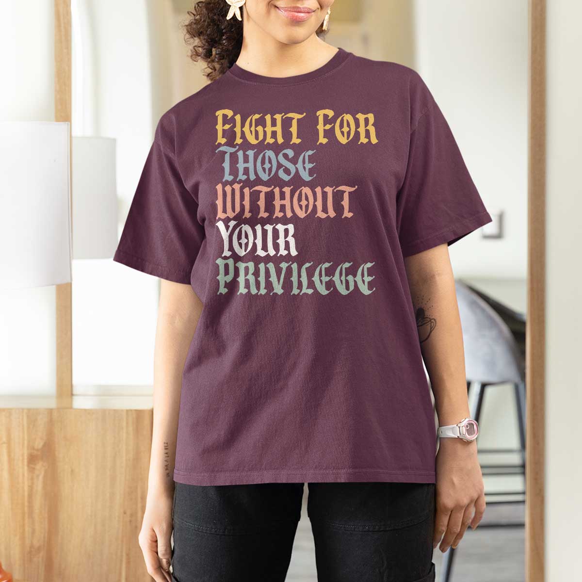 Fight For Those Without Your Privilege T Shirt For Women Retro Social Justice