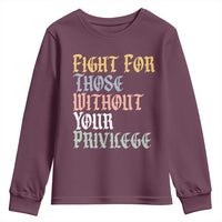 Fight For Those Without Your Privilege Youth Sweatshirt Retro Social Justice