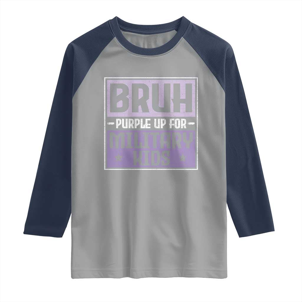 Bruh Purple Up For Military Kids Raglan Shirt Support Military Kids