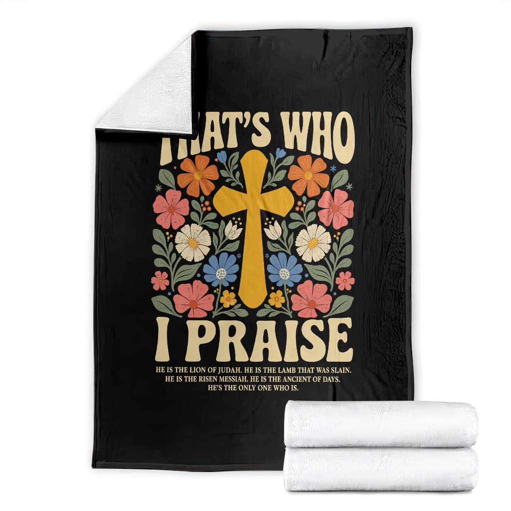 Vintage Jesus Throw Blanket Thats Who I Praise Boho Floral Christian Church God Faith