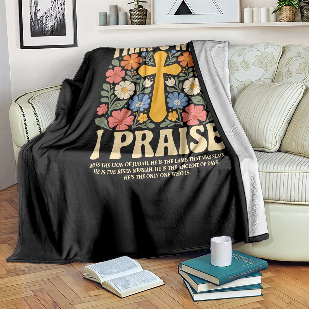 Vintage Jesus Throw Blanket Thats Who I Praise Boho Floral Christian Church God Faith