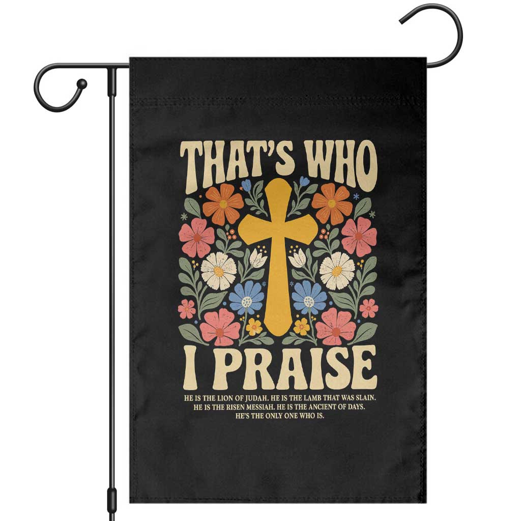 Vintage Jesus Garden Flag Thats Who I Praise Boho Floral Christian Church God Faith