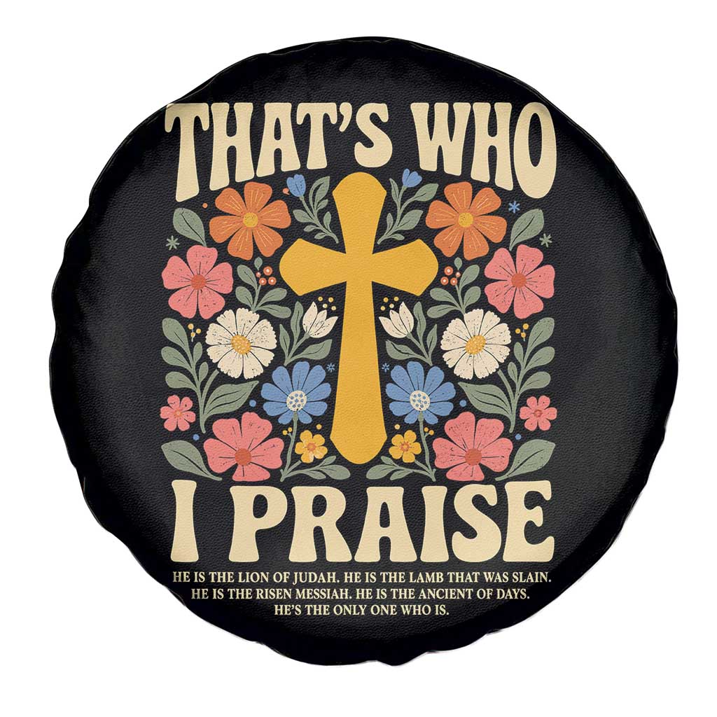 Vintage Jesus Spare Tire Cover Thats Who I Praise Boho Floral Christian Church God Faith