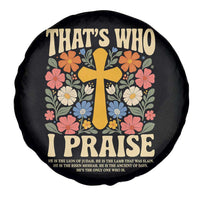 Vintage Jesus Spare Tire Cover Thats Who I Praise Boho Floral Christian Church God Faith