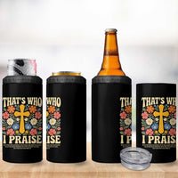 Vintage Jesus 4 in 1 Can Cooler Tumbler Thats Who I Praise Boho Floral Christian Church God Faith