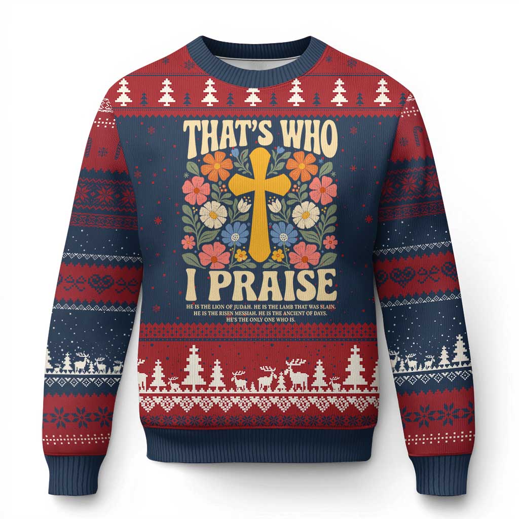 Vintage Jesus Ugly Christmas Sweater Thats Who I Praise Boho Floral Christian Church God Faith