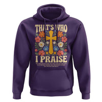 Vintage Jesus Hoodie Thats Who I Praise Boho Floral Christian Church God Faith