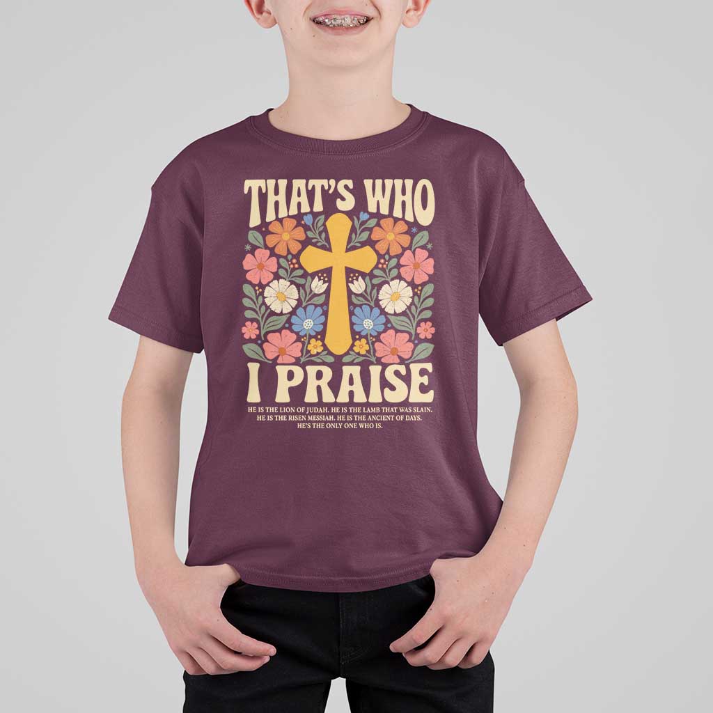 Vintage Jesus T Shirt For Kid Thats Who I Praise Boho Floral Christian Church God Faith
