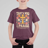 Vintage Jesus T Shirt For Kid Thats Who I Praise Boho Floral Christian Church God Faith