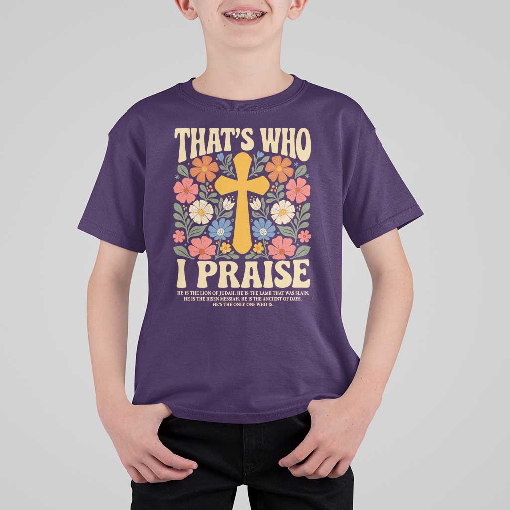 Vintage Jesus T Shirt For Kid Thats Who I Praise Boho Floral Christian Church God Faith