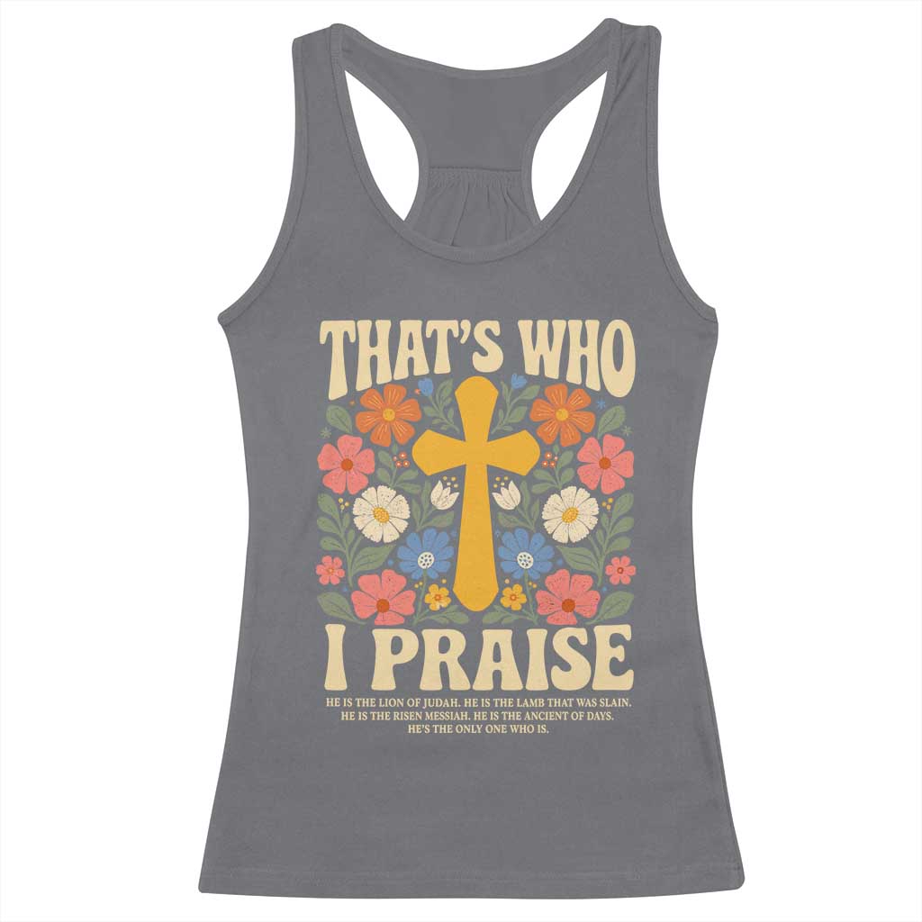 Vintage Jesus Racerback Tank Top Thats Who I Praise Boho Floral Christian Church God Faith