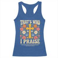 Vintage Jesus Racerback Tank Top Thats Who I Praise Boho Floral Christian Church God Faith