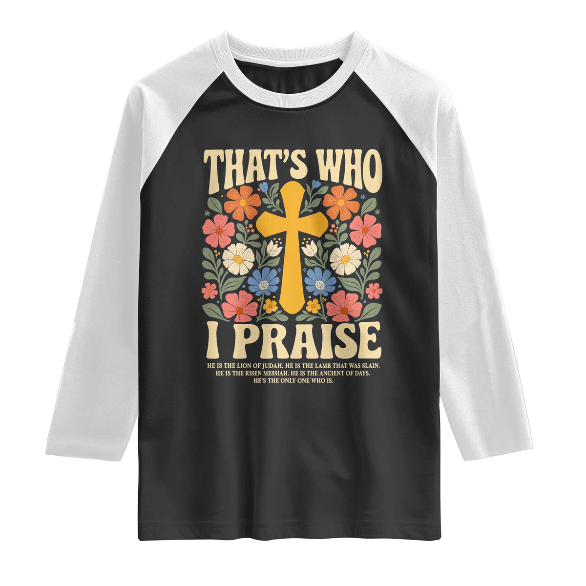 Vintage Jesus Raglan Shirt Thats Who I Praise Boho Floral Christian Church God Faith