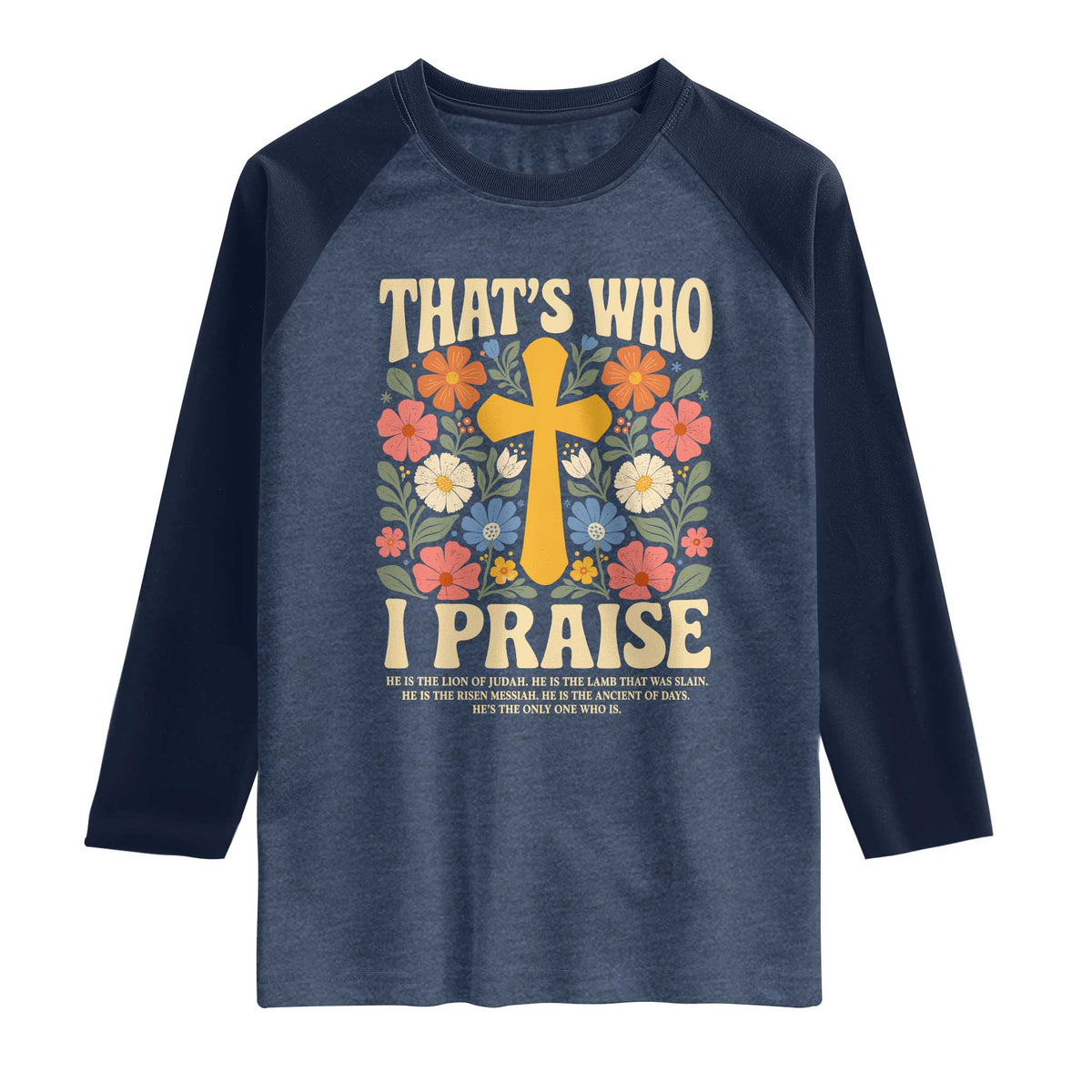 Vintage Jesus Raglan Shirt Thats Who I Praise Boho Floral Christian Church God Faith